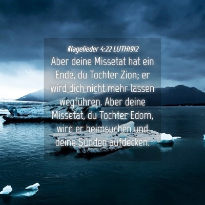Picture 04 - Klagelieder 4:22 LUTH1912 - Aber deine Missetat hat ein Ende, du Tochter - Bible Verse Picture