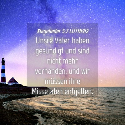 Picture 04 - Klagelieder 5:7 LUTH1912 - Unsre Väter haben gesündigt und sind nicht mehr - Bible Verse Picture