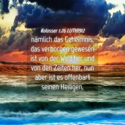 Picture 04 - Kolosser 1:26 LUTH1912 - nämlich das Geheimnis, das verborgen gewesen ist - Bible Verse Picture