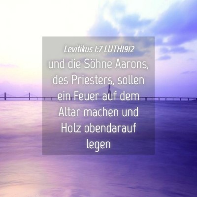Picture 04 - Levitikus 1:7 LUTH1912 - und die Söhne Aarons, des Priesters, sollen ein - Bible Verse Picture