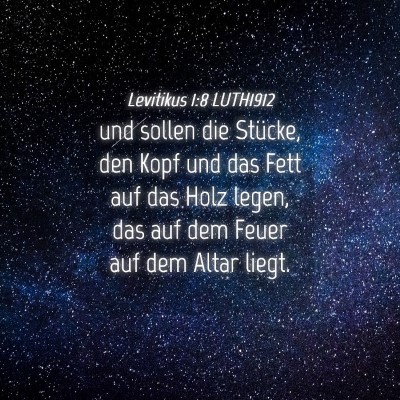 Picture 04 - Levitikus 1:8 LUTH1912 - und sollen die Stücke, den Kopf und das Fett auf - Bible Verse Picture