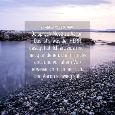 Picture 04 - Levitikus 10:3 LUTH1912 - Da sprach Mose zu Aaron: Das ist's, was der HERR - Bible Verse Picture