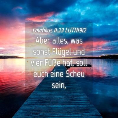 Picture 04 - Levitikus 11:23 LUTH1912 - Aber alles, was sonst Flügel und vier Füße - Bible Verse Picture