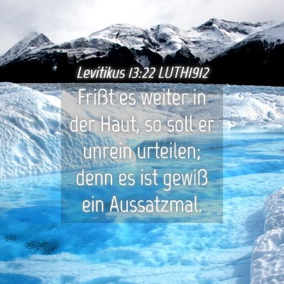 Picture 04 - Levitikus 13:22 LUTH1912 - Frißt es weiter in der Haut, so soll er unrein - Bible Verse Picture