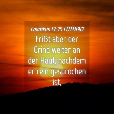 Picture 04 - Levitikus 13:35 LUTH1912 - Frißt aber der Grind weiter an der Haut, nachdem - Bible Verse Picture