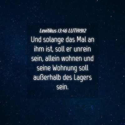 Picture 04 - Levitikus 13:46 LUTH1912 - Und solange das Mal an ihm ist, soll er unrein - Bible Verse Picture