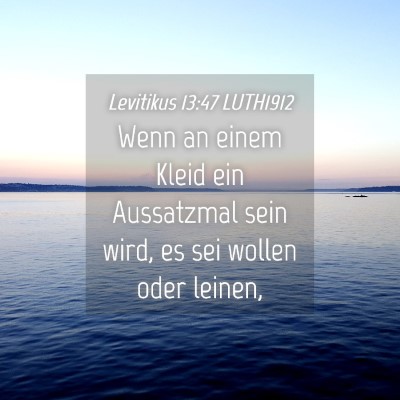 Picture 04 - Levitikus 13:47 LUTH1912 - Wenn an einem Kleid ein Aussatzmal sein wird, es - Bible Verse Picture