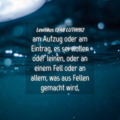 Picture 04 - Levitikus 13:48 LUTH1912 - am Aufzug oder am Eintrag, es sei wollen oder - Bible Verse Picture