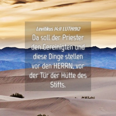 Picture 04 - Levitikus 14:11 LUTH1912 - Da soll der Priester den Gereinigten und diese - Bible Verse Picture