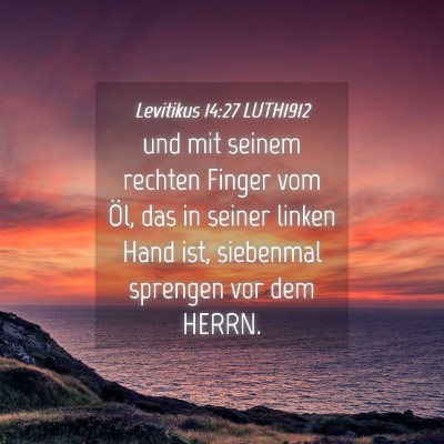 Picture 04 - Levitikus 14:27 LUTH1912 - und mit seinem rechten Finger vom Öl, das in - Bible Verse Picture