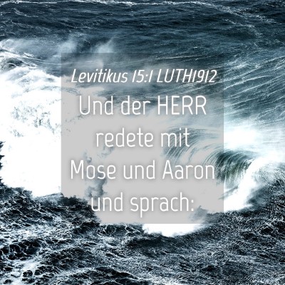 Picture 04 - Levitikus 15:1 LUTH1912 - Und der HERR redete mit Mose und Aaron und - Bible Verse Picture