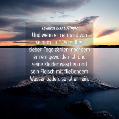 Picture 04 - Levitikus 15:13 LUTH1912 - Und wenn er rein wird von seinem Fluß, so soll - Bible Verse Picture