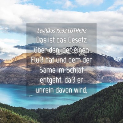 Picture 04 - Levitikus 15:32 LUTH1912 - Das ist das Gesetz über den, der einen Fluß hat - Bible Verse Picture
