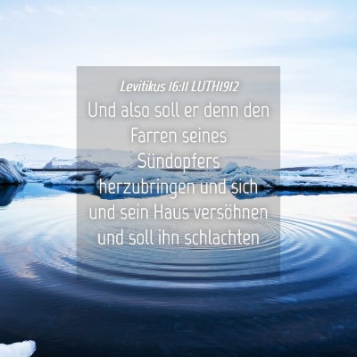 Picture 04 - Levitikus 16:11 LUTH1912 - Und also soll er denn den Farren seines - Bible Verse Picture
