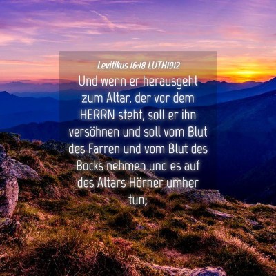 Picture 04 - Levitikus 16:18 LUTH1912 - Und wenn er herausgeht zum Altar, der vor dem - Bible Verse Picture