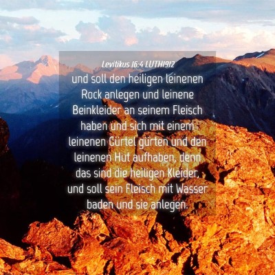 Picture 04 - Levitikus 16:4 LUTH1912 - und soll den heiligen leinenen Rock anlegen und - Bible Verse Picture