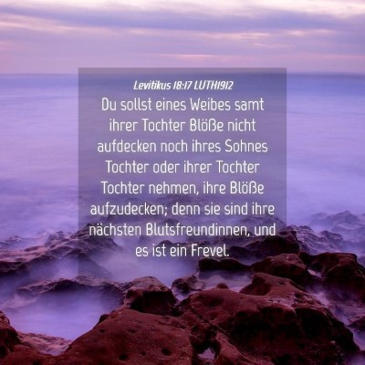 Picture 04 - Levitikus 18:17 LUTH1912 - Du sollst eines Weibes samt ihrer Tochter Blöße - Bible Verse Picture