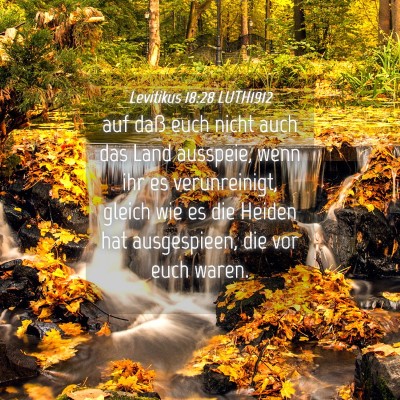 Picture 04 - Levitikus 18:28 LUTH1912 - auf daß euch nicht auch das Land ausspeie, wenn - Bible Verse Picture