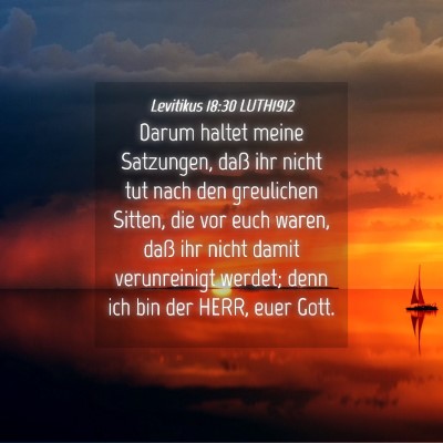 Picture 04 - Levitikus 18:30 LUTH1912 - Darum haltet meine Satzungen, daß ihr nicht tut - Bible Verse Picture