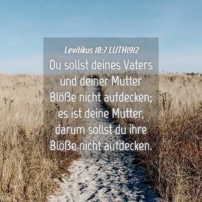 Picture 04 - Levitikus 18:7 LUTH1912 - Du sollst deines Vaters und deiner Mutter Blöße - Bible Verse Picture