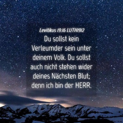 Picture 04 - Levitikus 19:16 LUTH1912 - Du sollst kein Verleumder sein unter deinem Volk. - Bible Verse Picture