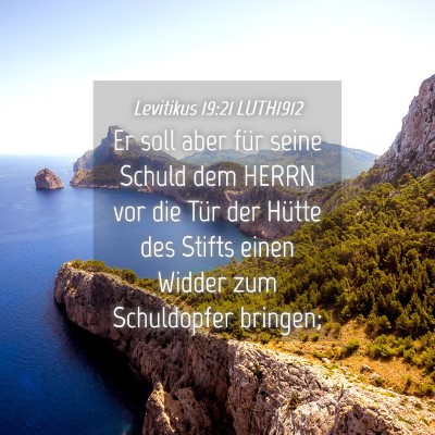 Picture 04 - Levitikus 19:21 LUTH1912 - Er soll aber für seine Schuld dem HERRN vor die - Bible Verse Picture