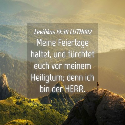 Picture 04 - Levitikus 19:30 LUTH1912 - Meine Feiertage haltet, und fürchtet euch vor - Bible Verse Picture