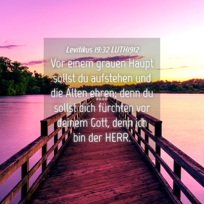 Picture 04 - Levitikus 19:32 LUTH1912 - Vor einem grauen Haupt sollst du aufstehen und - Bible Verse Picture