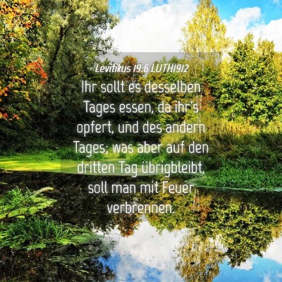 Picture 04 - Levitikus 19:6 LUTH1912 - Ihr sollt es desselben Tages essen, da ihr's - Bible Verse Picture