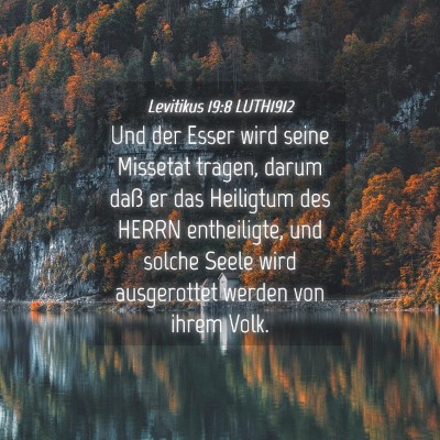 Picture 04 - Levitikus 19:8 LUTH1912 - Und der Esser wird seine Missetat tragen, darum - Bible Verse Picture