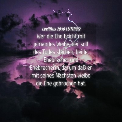 Picture 04 - Levitikus 20:10 LUTH1912 - Wer die Ehe bricht mit jemandes Weibe, der soll - Bible Verse Picture