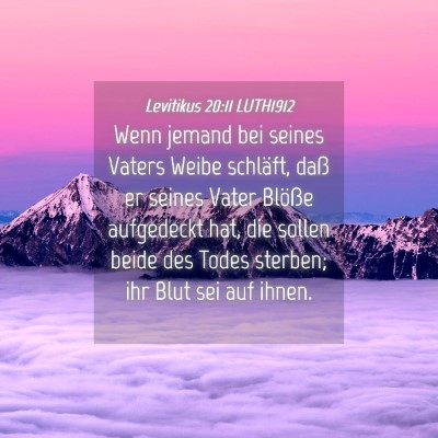 Picture 04 - Levitikus 20:11 LUTH1912 - Wenn jemand bei seines Vaters Weibe schläft, - Bible Verse Picture