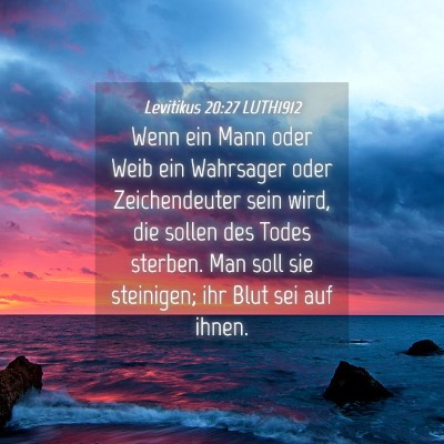 Picture 04 - Levitikus 20:27 LUTH1912 - Wenn ein Mann oder Weib ein Wahrsager oder - Bible Verse Picture