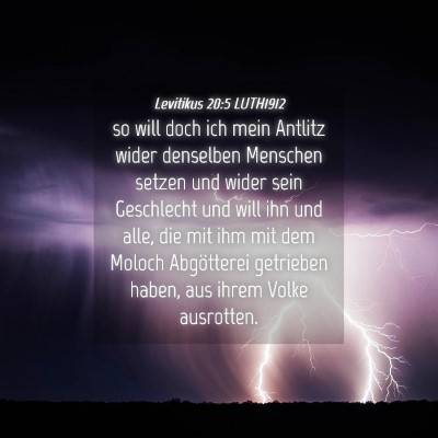 Picture 04 - Levitikus 20:5 LUTH1912 - so will doch ich mein Antlitz wider denselben - Bible Verse Picture