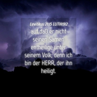 Picture 04 - Levitikus 21:15 LUTH1912 - auf daß er nicht seinen Samen entheilige unter - Bible Verse Picture