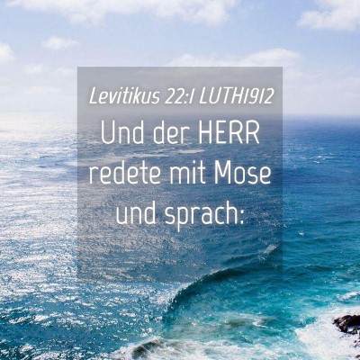 Picture 04 - Levitikus 22:1 LUTH1912 - Und der HERR redete mit Mose und - Bible Verse Picture