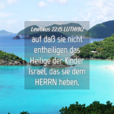 Picture 04 - Levitikus 22:15 LUTH1912 - auf daß sie nicht entheiligen das Heilige der - Bible Verse Picture