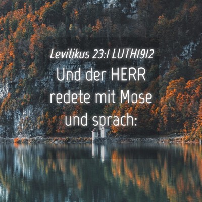 Picture 04 - Levitikus 23:1 LUTH1912 - Und der HERR redete mit Mose und - Bible Verse Picture