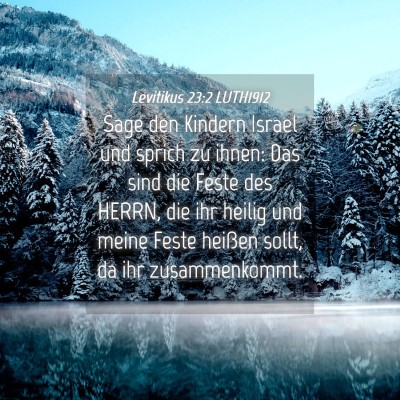 Picture 04 - Levitikus 23:2 LUTH1912 - Sage den Kindern Israel und sprich zu ihnen: Das - Bible Verse Picture