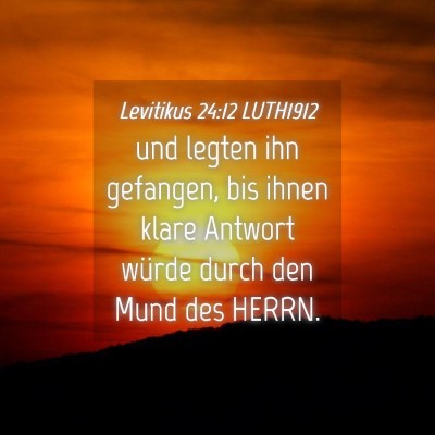 Picture 04 - Levitikus 24:12 LUTH1912 - und legten ihn gefangen, bis ihnen klare Antwort - Bible Verse Picture