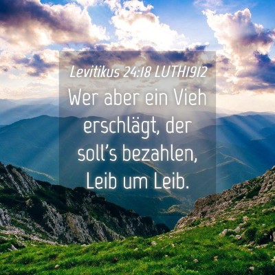 Picture 04 - Levitikus 24:18 LUTH1912 - Wer aber ein Vieh erschlägt, der soll's - Bible Verse Picture