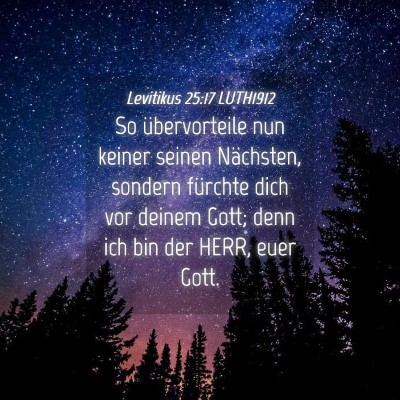 Picture 04 - Levitikus 25:17 LUTH1912 - So übervorteile nun keiner seinen Nächsten, - Bible Verse Picture