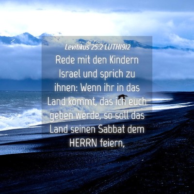 Picture 04 - Levitikus 25:2 LUTH1912 - Rede mit den Kindern Israel und sprich zu ihnen: - Bible Verse Picture