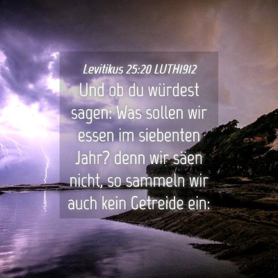 Picture 04 - Levitikus 25:20 LUTH1912 - Und ob du würdest sagen: Was sollen wir essen im - Bible Verse Picture