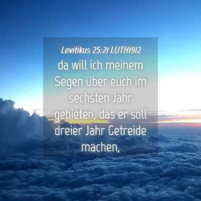 Picture 04 - Levitikus 25:21 LUTH1912 - da will ich meinem Segen über euch im sechsten - Bible Verse Picture