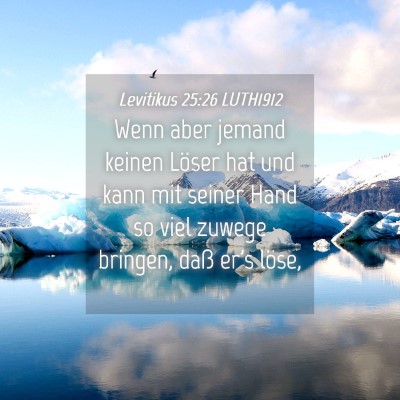 Picture 04 - Levitikus 25:26 LUTH1912 - Wenn aber jemand keinen Löser hat und kann mit - Bible Verse Picture