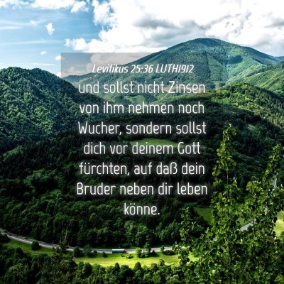 Picture 04 - Levitikus 25:36 LUTH1912 - und sollst nicht Zinsen von ihm nehmen noch - Bible Verse Picture