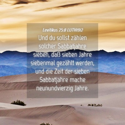 Picture 04 - Levitikus 25:8 LUTH1912 - Und du sollst zählen solcher Sabbatjahre sieben, - Bible Verse Picture