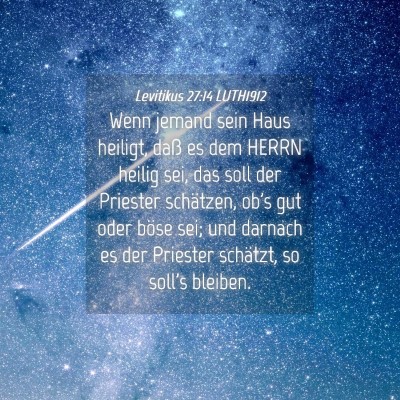 Picture 04 - Levitikus 27:14 LUTH1912 - Wenn jemand sein Haus heiligt, daß es dem HERRN - Bible Verse Picture