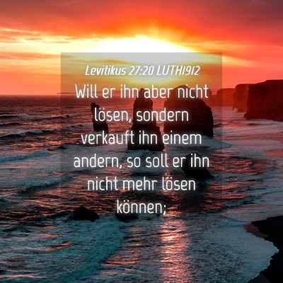 Picture 04 - Levitikus 27:20 LUTH1912 - Will er ihn aber nicht lösen, sondern verkauft - Bible Verse Picture